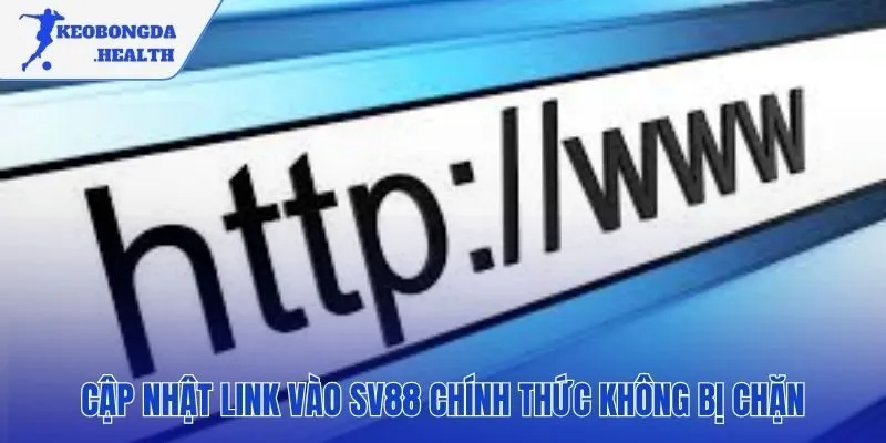 Luôn cập nhật link SV88 mới nhất để truy cập an toàn